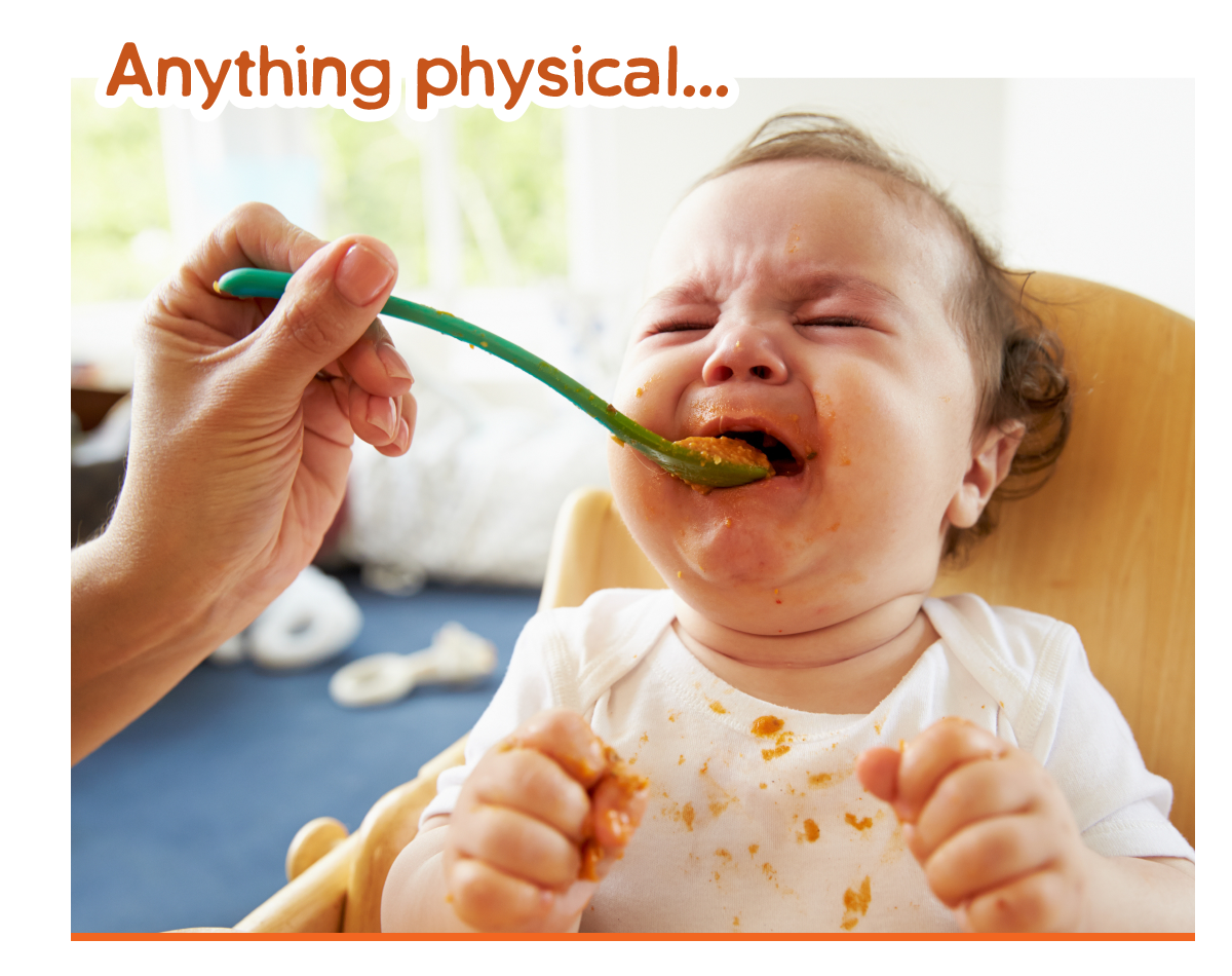 Examples of pressuring children to eat - anything physical. parent forcing in spoon to baby.